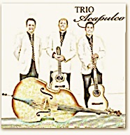 Trio Acapulco's New CD Trio Acapulco
